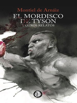 cover image of El mordisco de Tyson y otros relatos